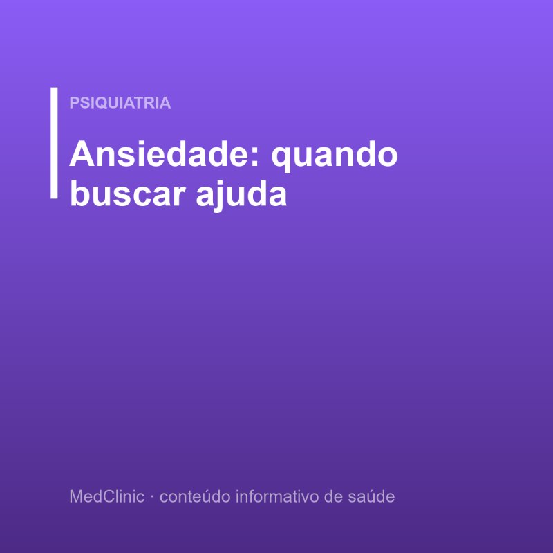 Ansiedade: quando buscar ajuda